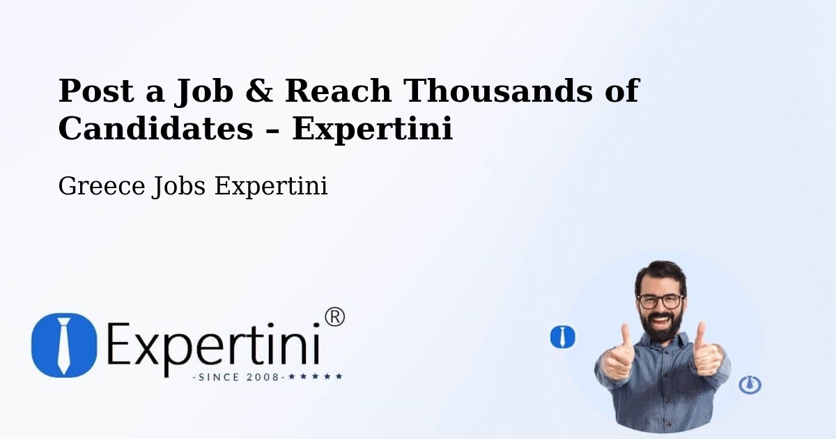 Post a Job in Áno Liósia – Hire the Right Talent - Áno Liósia, Greece Jobs Expertini