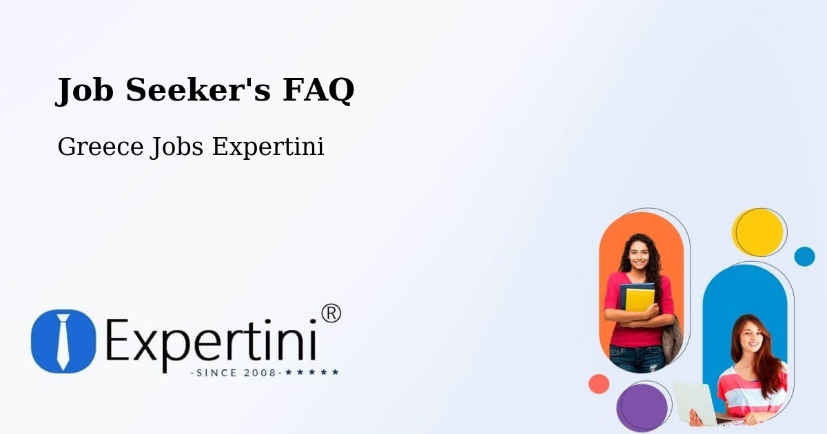 Job Seeker FAQ – Áno Liósia - Greece Jobs Expertini